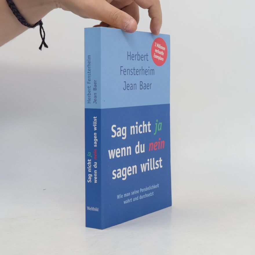 Herbert Fensterheim Sag nicht ja, wenn du nein sagen willst