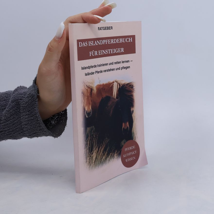Autorenkollektiv Pferde Kompakt-Wissen: Das Islandpferdebuch für Einsteiger