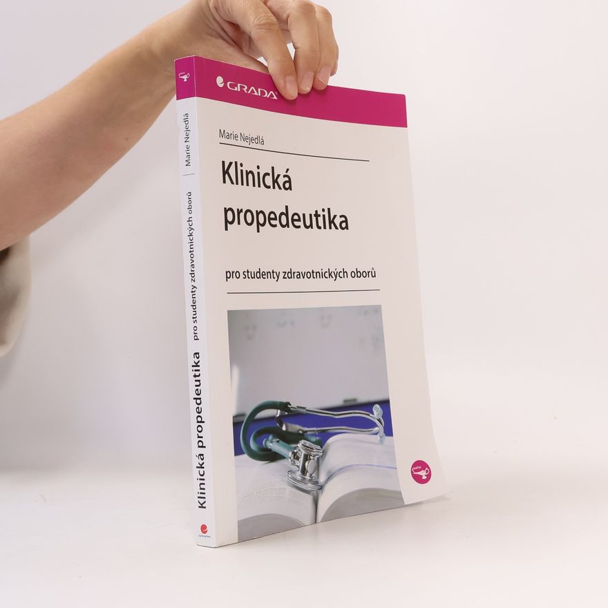 Marie Nejedlá Klinická propedeutika pro studenty zdravotnických oborů