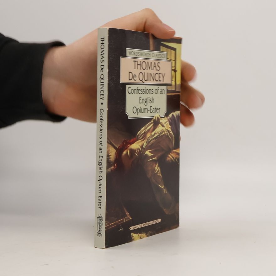 Thomas De Quincey Confessions of an English Opium-Eater