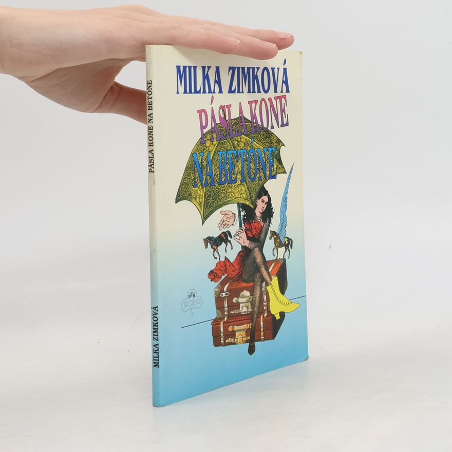 Milka Zimková Pásla kone na betóne