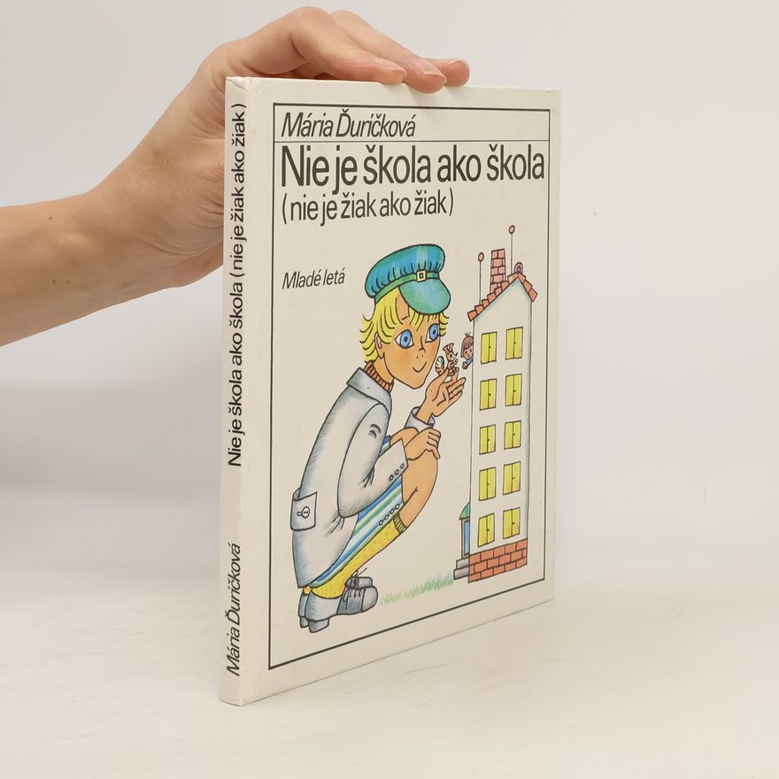 Mária Ďuríčková Nie je škola ako škola (nie je žiak ako žiak)