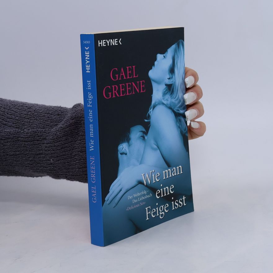 Gael Greene Wie man eine Feige isst