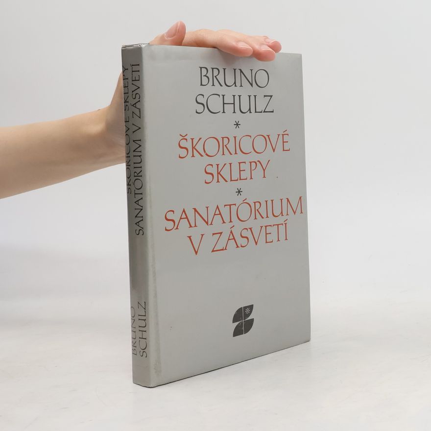 Bruno Schulz Škoricové sklepy / Sanatórium v zásvetí