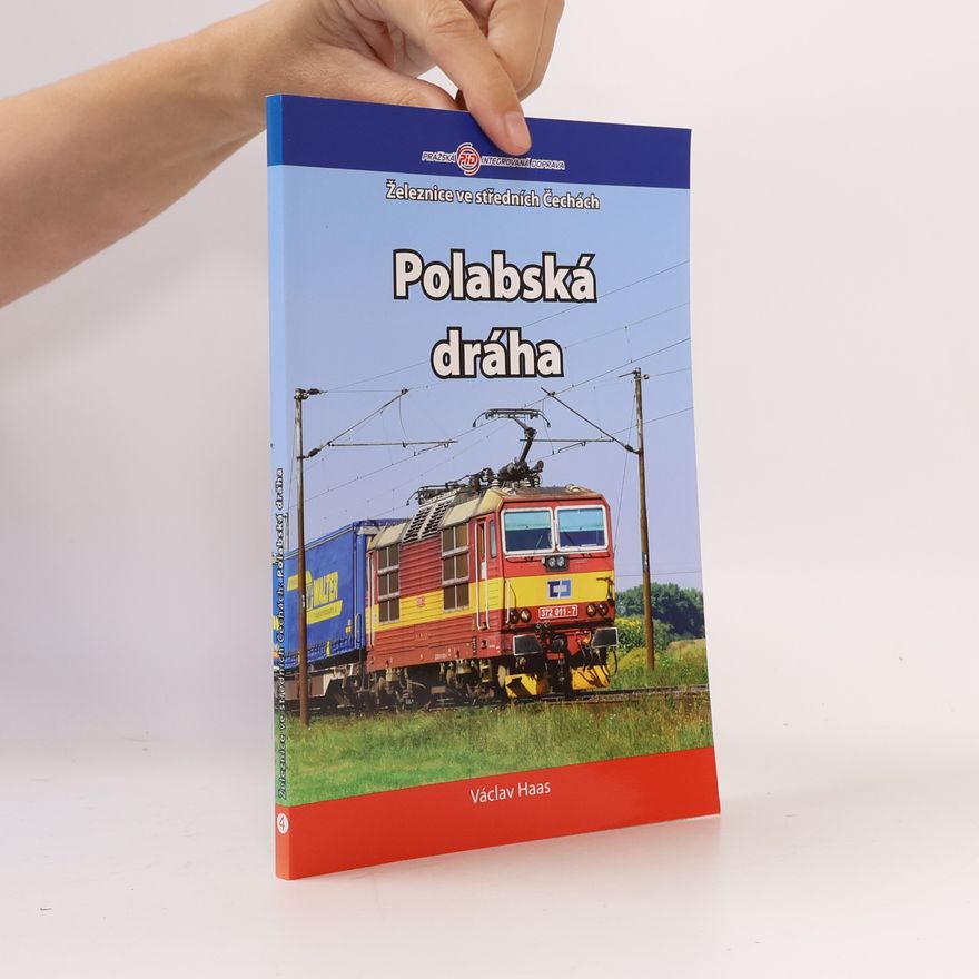 Václav Haas Železnice ve středních Čechách. Polabská dráha