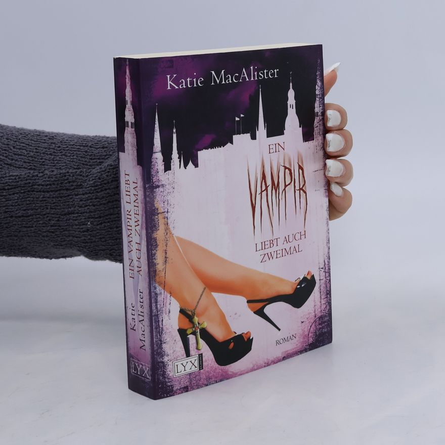 Katie MacAlister Ein Vampir liebt auch zweimal