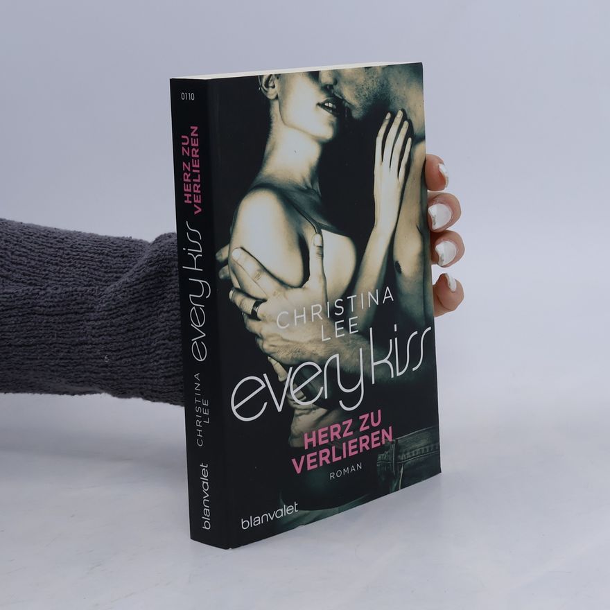 Christina Lee Every kiss - Herz zu verlieren