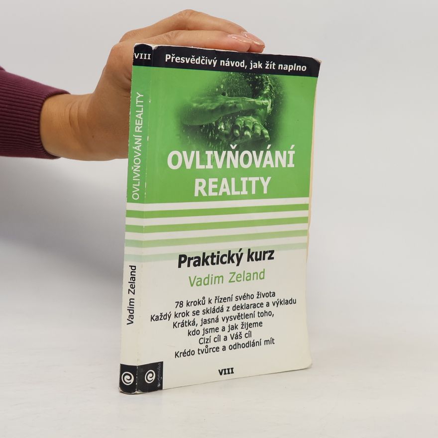 Vadim Zeeland Ovlivňování reality 8 - Praktický kurz