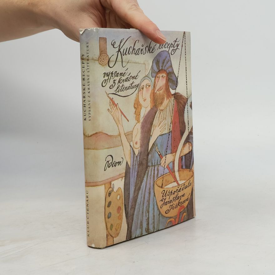 Jaroslava Jiskrová Kuchařské recepty vypsané z krásné literatury