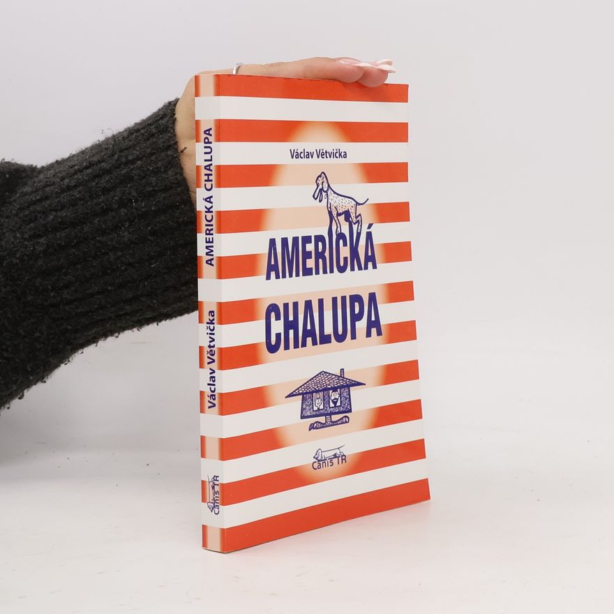 Václav Větvička Americká chalupa