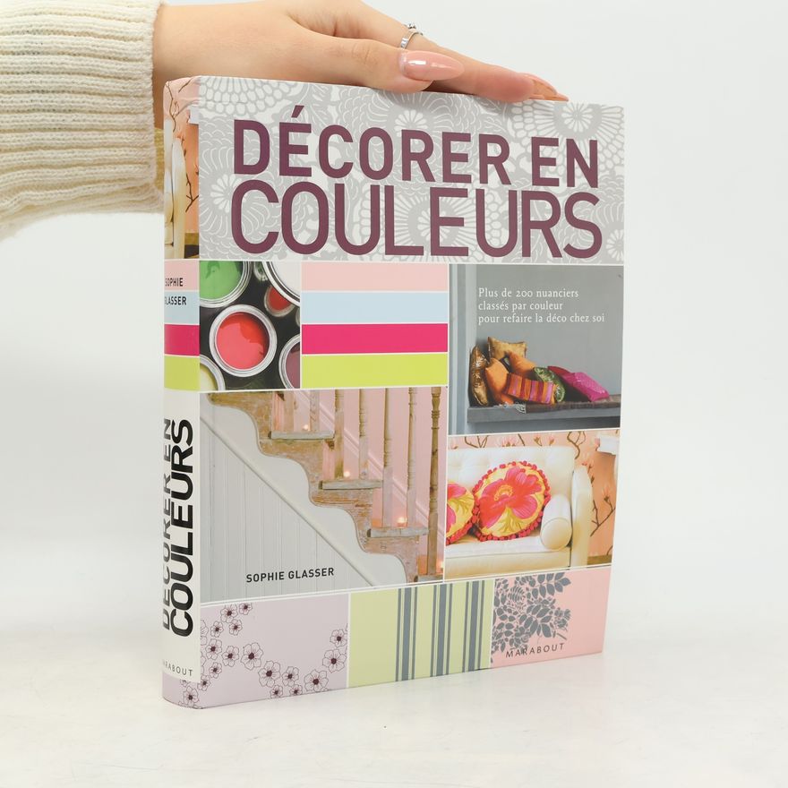 Sophie Glasser Décorer en couleurs
