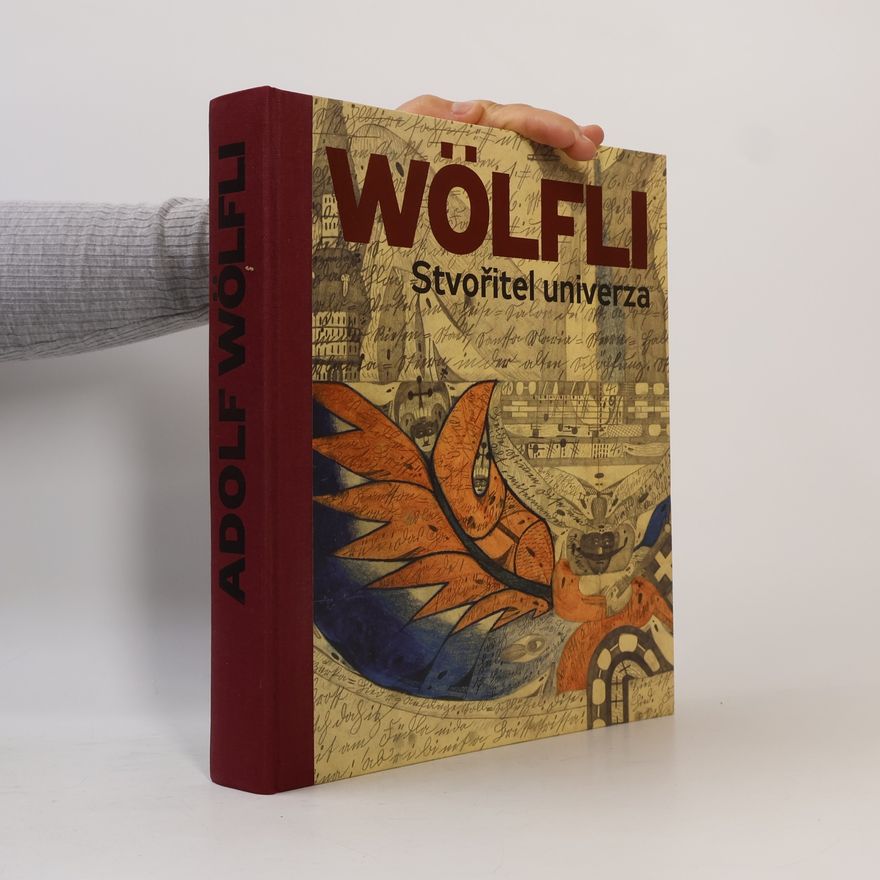 Kolektiv autorů Adolf Wölfli - Stvořitel univerza