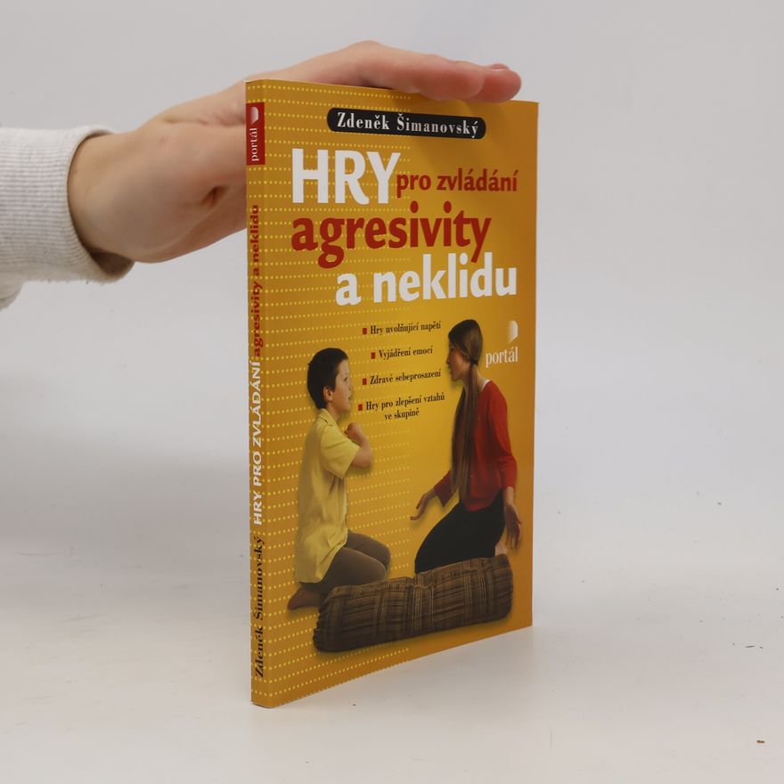 Zdeněk Šimanovský Hry pro zvládání agresivity a neklidu