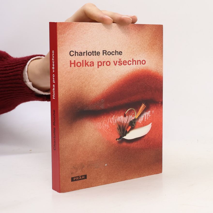 Charlotte Roche Holka pro všechno