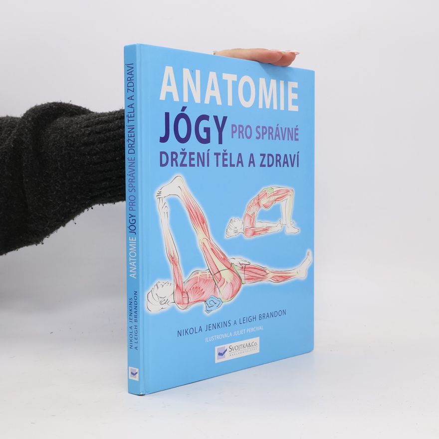 Leigh Brandon Anatomie jógy pro správné držení těla a zdraví