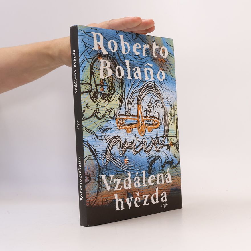 Roberto Bolaño Vzdálená hvězda