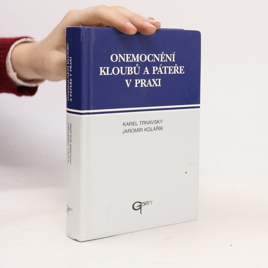Jaromír Kolařík Onemocnění kloubů a páteře v praxi