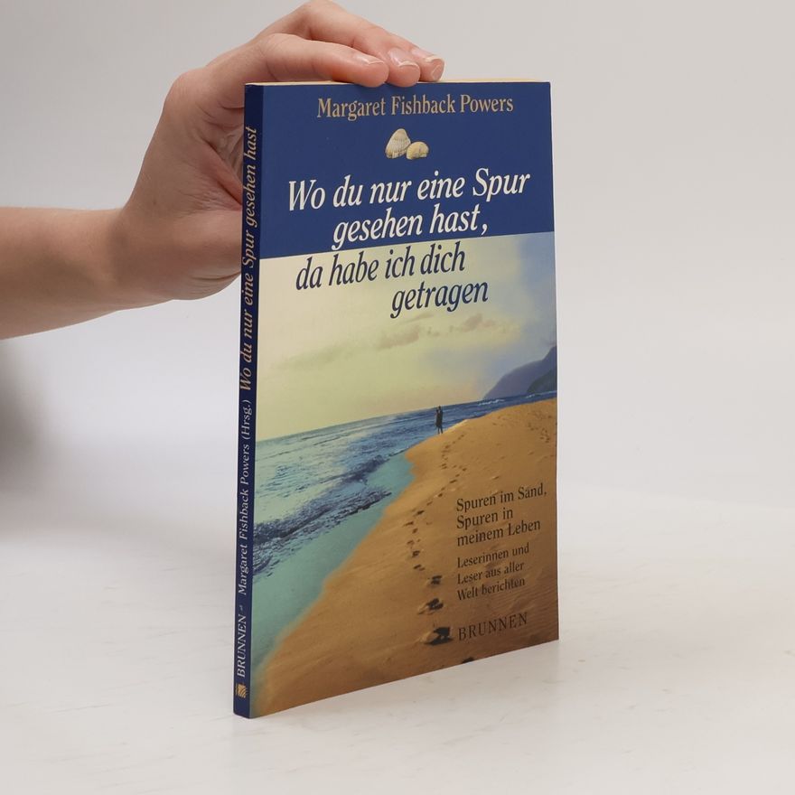 Margaret Fishback Powers Wo du nur eine Spur gesehen hast, da habe ich dich getragen