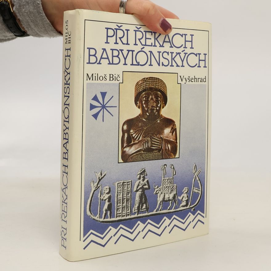 Miloš Bič Při řekách babylónských