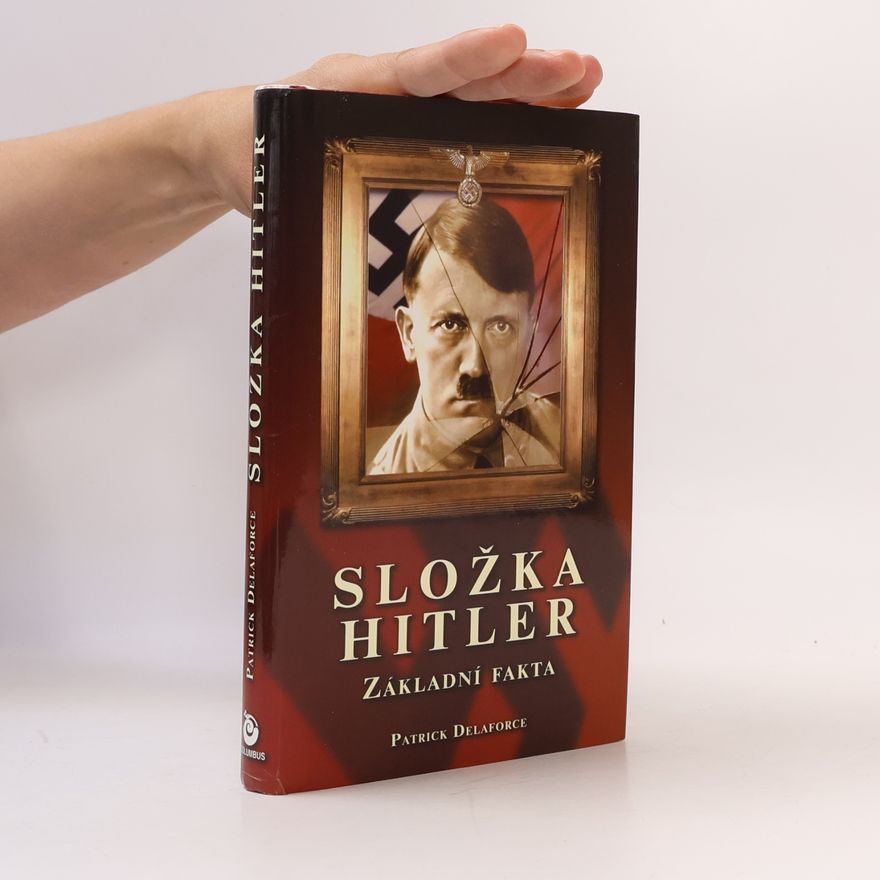Delaforce Patrick Složka Hitler. Základní fakta