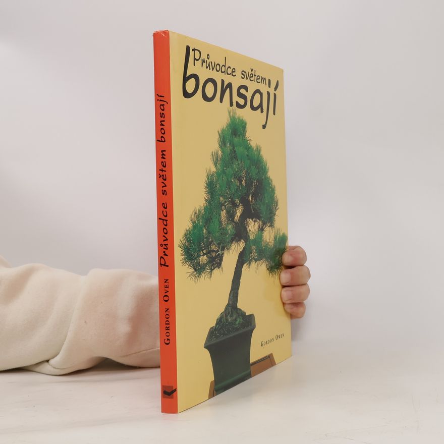 Gordon Owen Průvodce světem bonsají