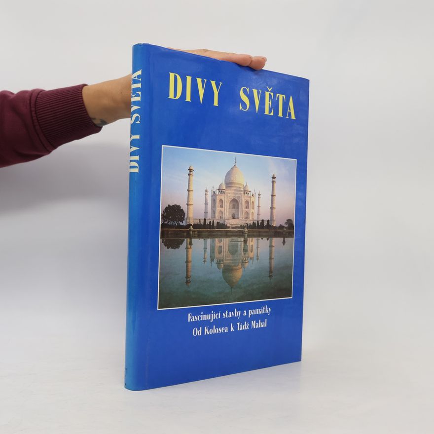 Autorenkollektiv Divy světa. Fascinující stavby a památky od Kolosea k Tádž Mahal