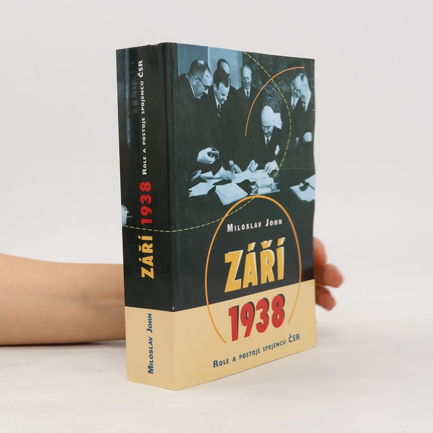 Miloslav John Září 1938. Role a postoje spojenců ČSR