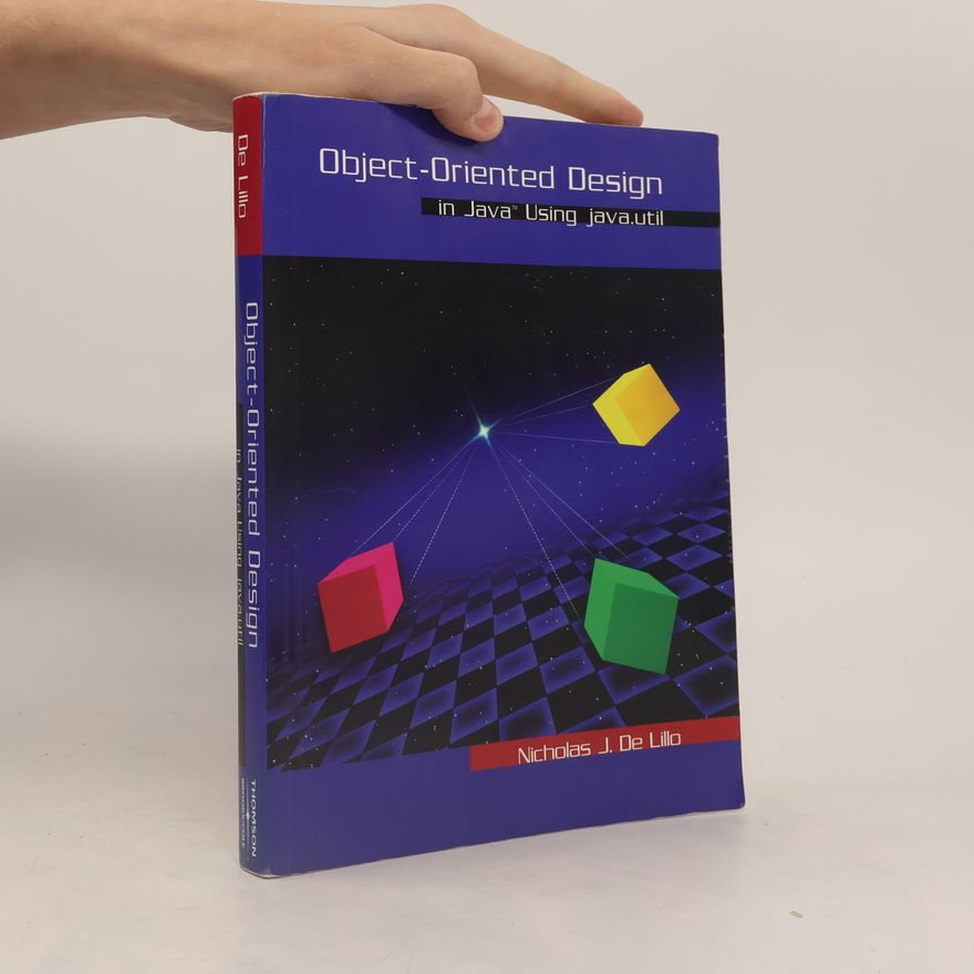 Nicholas J. De Lillo Object-Oriented Design in Java Using Java.util