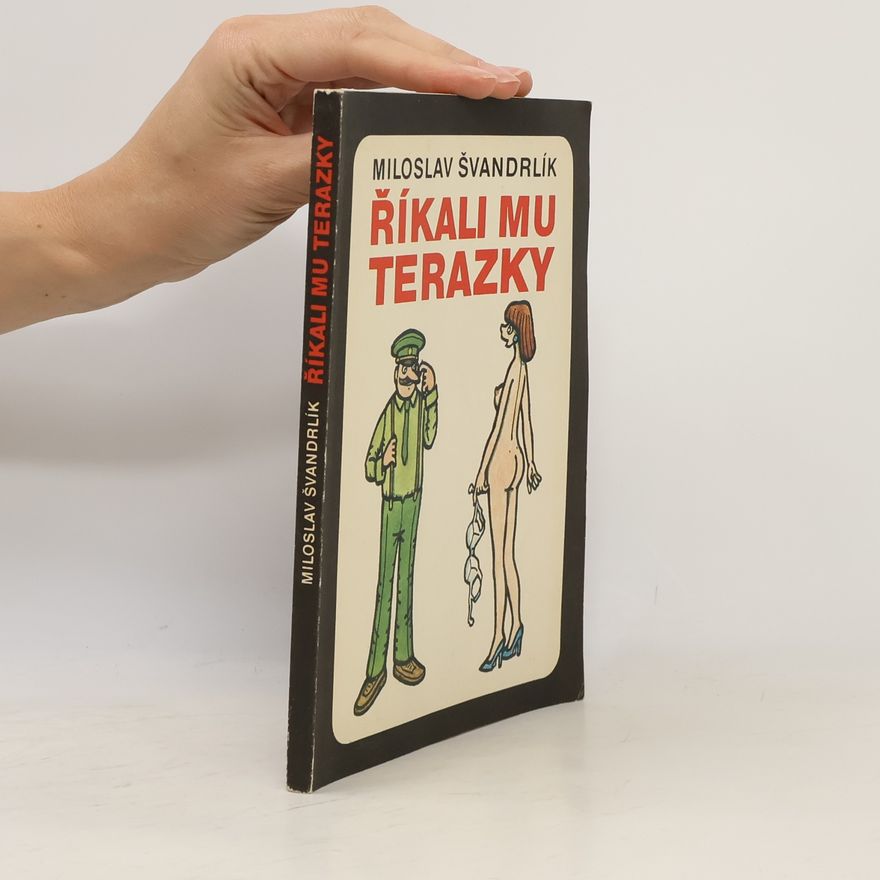 Miloslav Švandrlík Říkali mu Terazky