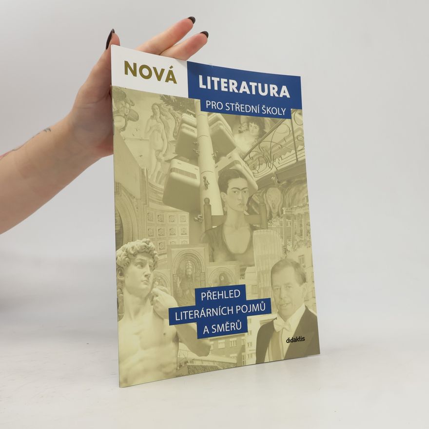 Ivana Šelešovská Nová literatura pro střední školy. Přehled literárních pojmů a směrů