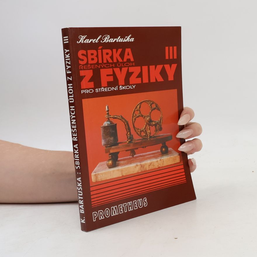 Karel Bartuška Sbírka řešených úloh z fyziky pro střední školy III