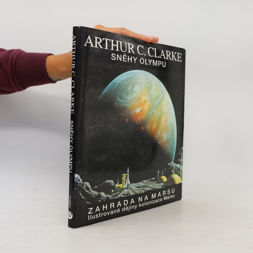 Arthur C. Clarke Sněhy Olympu. Zahrada na Marsu.
