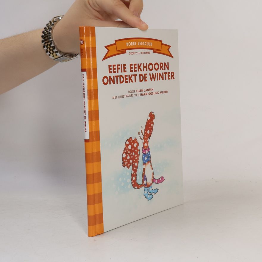 Harm Goslink Kuiper De Gestreepte Boekjes - 2: Eefie Eekhoorn Ontdekt de Winter
