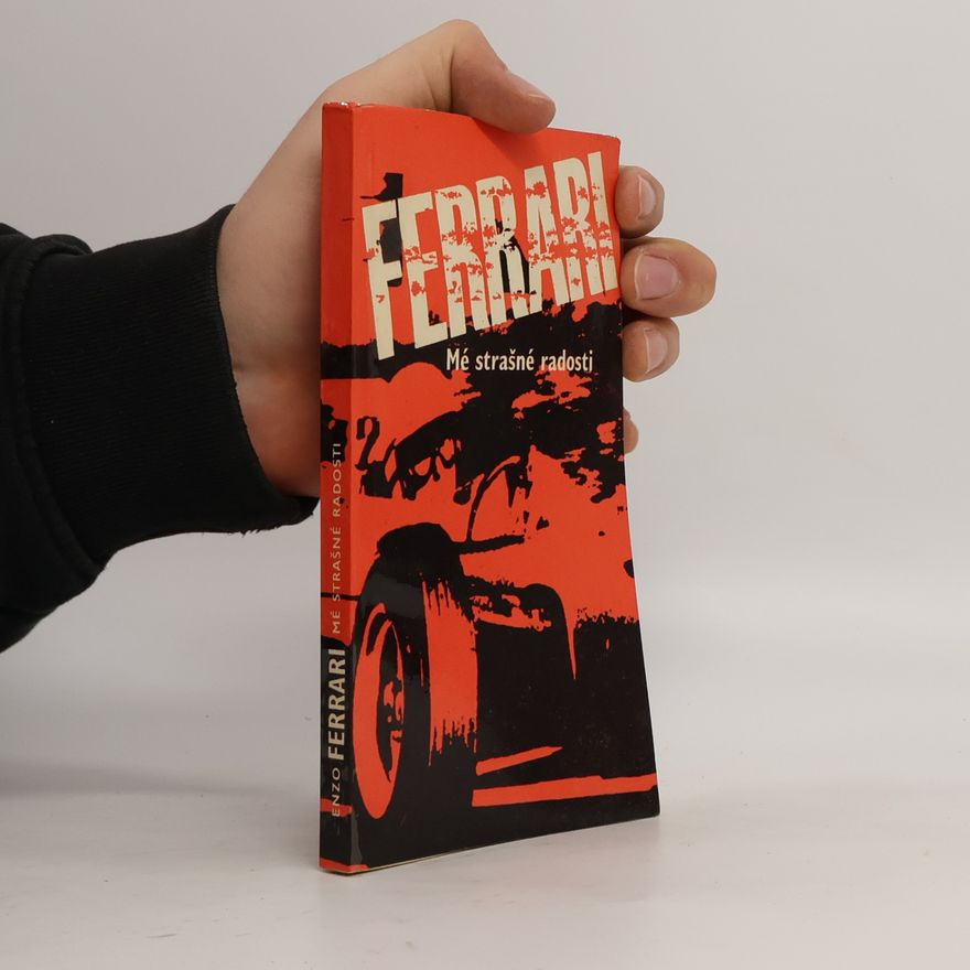 Enzo Ferrari Mé strašné radosti