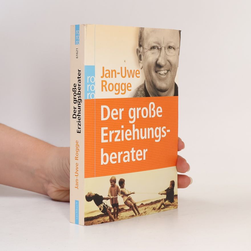 Jan-Uwe Rogge Der große Erziehungsberater