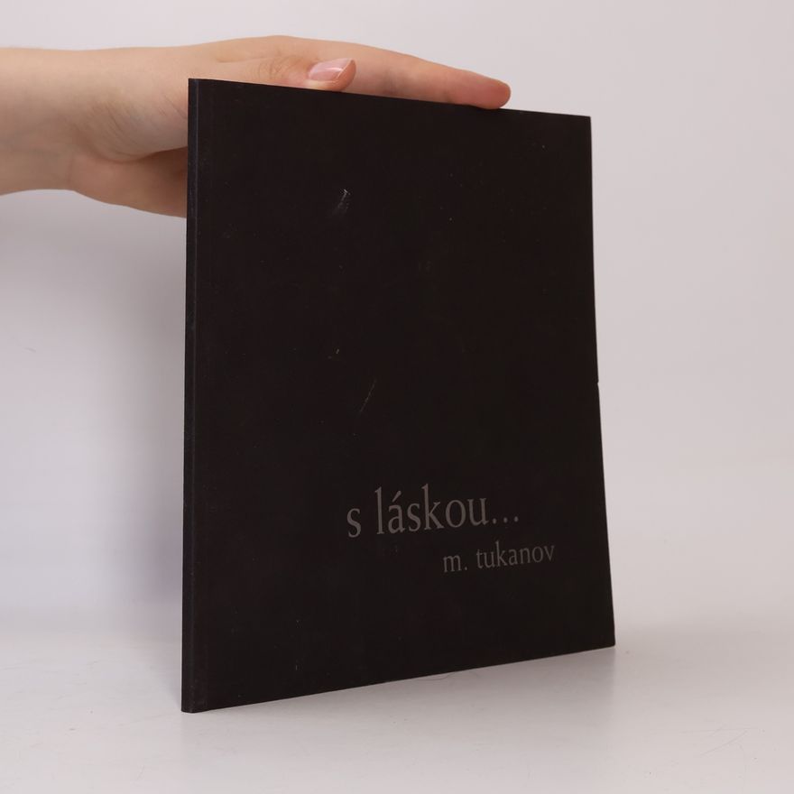 M. Tukanov S láskou...