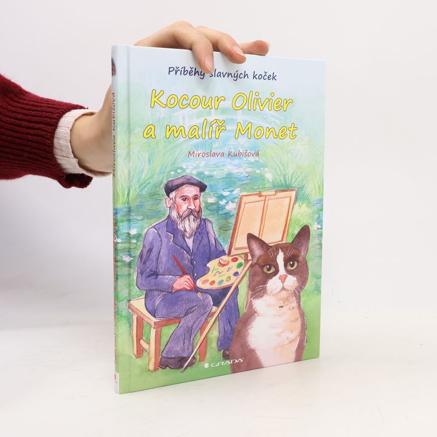 Miroslava Kubišová Kocour Olivier a malíř Monet: Příběhy slavných koček