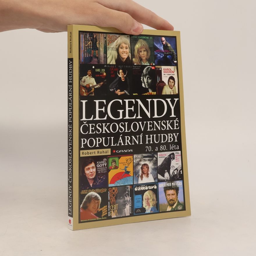 Robert Rohál Legendy československé populární hudby : 70. a 80. léta