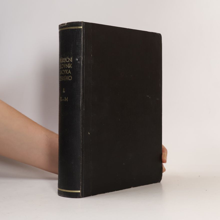 Autorenkollektiv Příruční slovník jazyka českého. Díl II. K-M