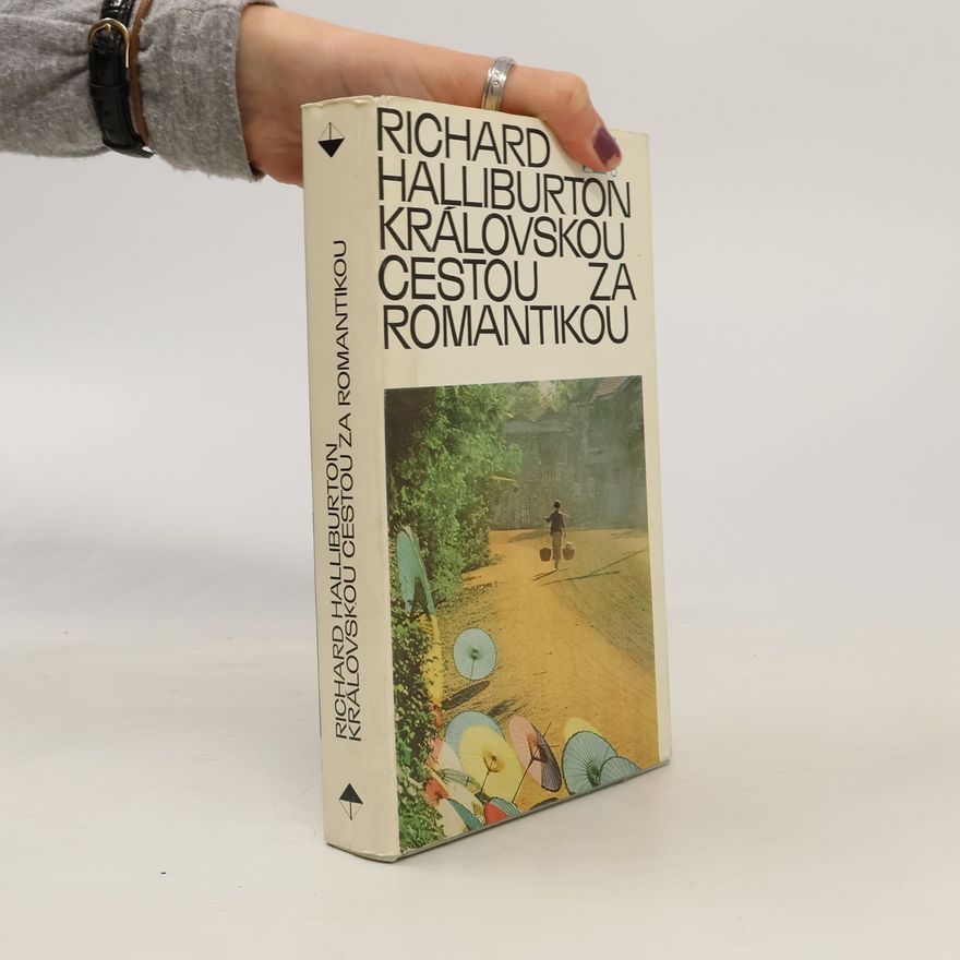 Richard Halliburton Královskou cestou za romantikou