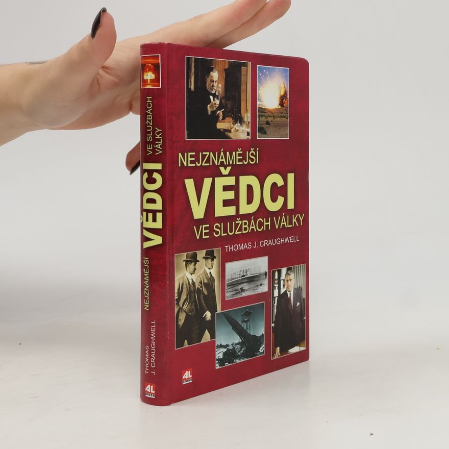 Thomas J. Craughwell Nejznámější vědci ve službách války