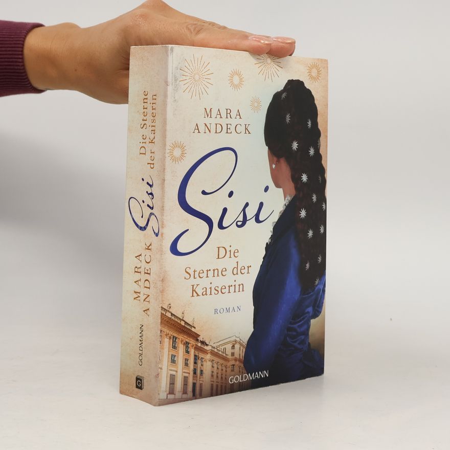 Mara Andeck Sisi. Die Sterne der Kaiserin