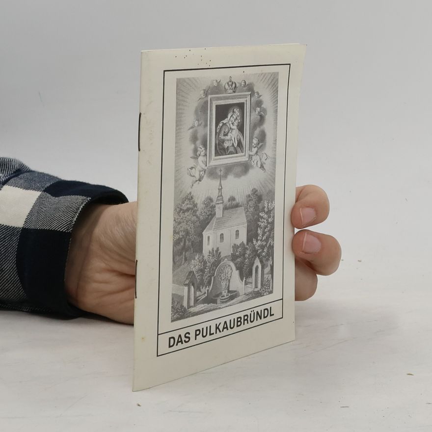 P. Hugo Pfundstein O.S.B. Das Pulkabründl