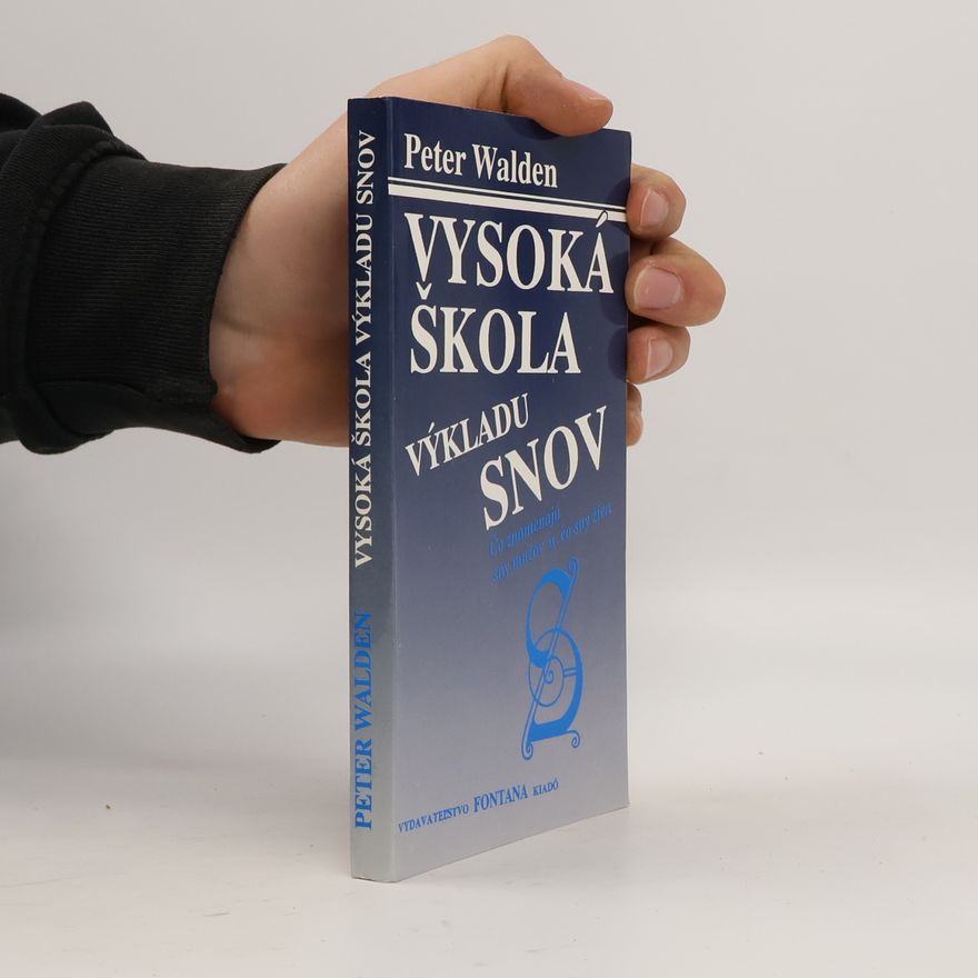 Peter Walden Vysoká škola výkladu snov : Čo znamenajú sny mužov a čo sny žien