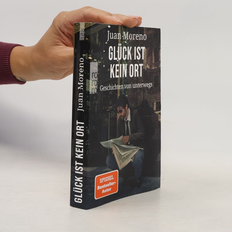 Juan Moreno Glück ist kein Ort