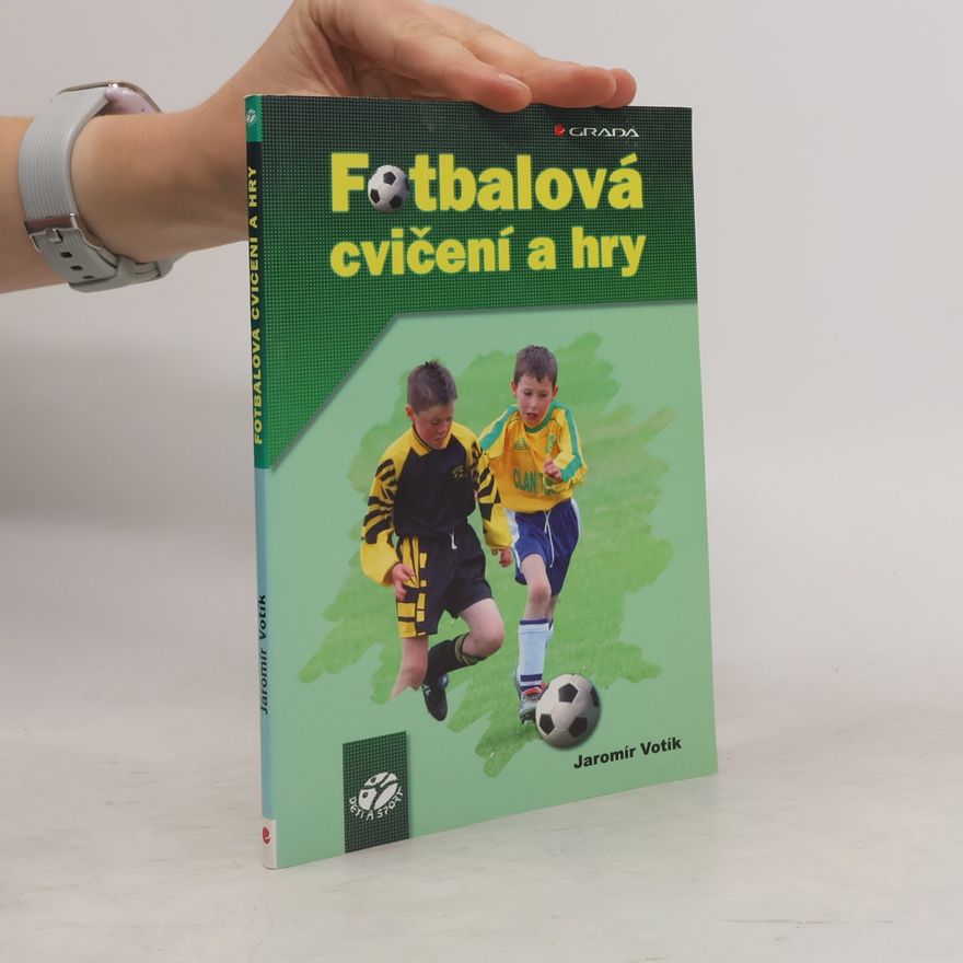 Jaromír Votík Fotbalová cvičení a hry