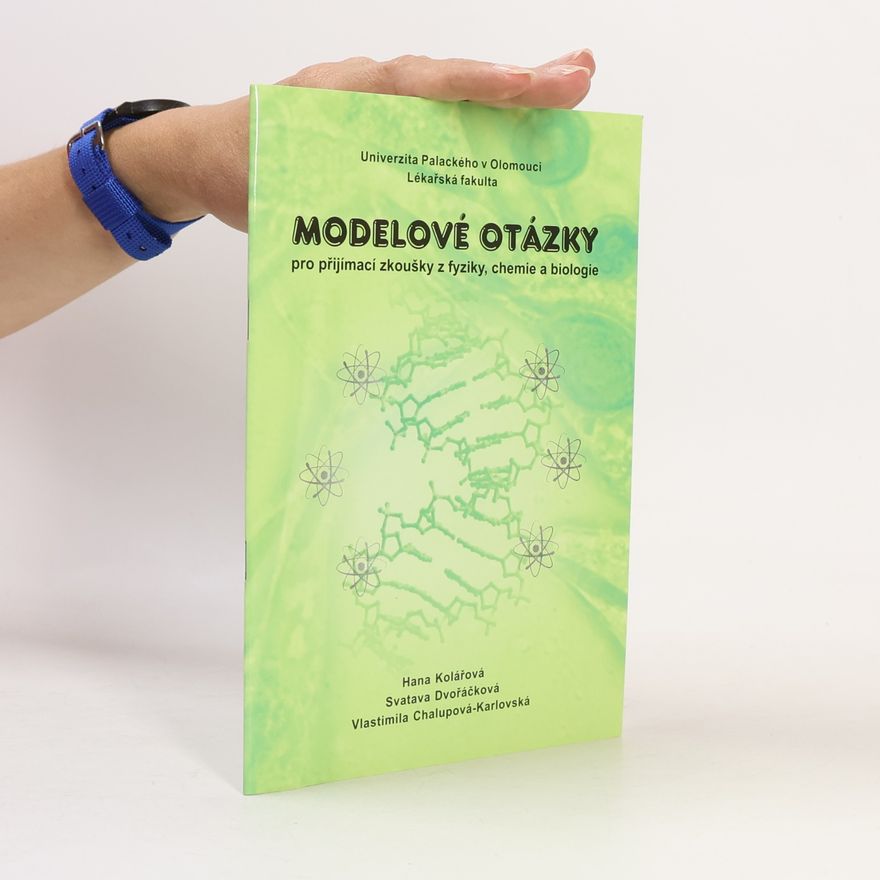 Kolektiv autorů Modelové otázky pro přijímací zkoušky z fyziky, chemie a biologie