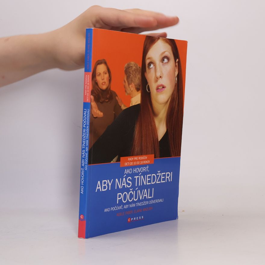 Adele Faber Ako hovoriť, aby nás tínedžeri počúvali