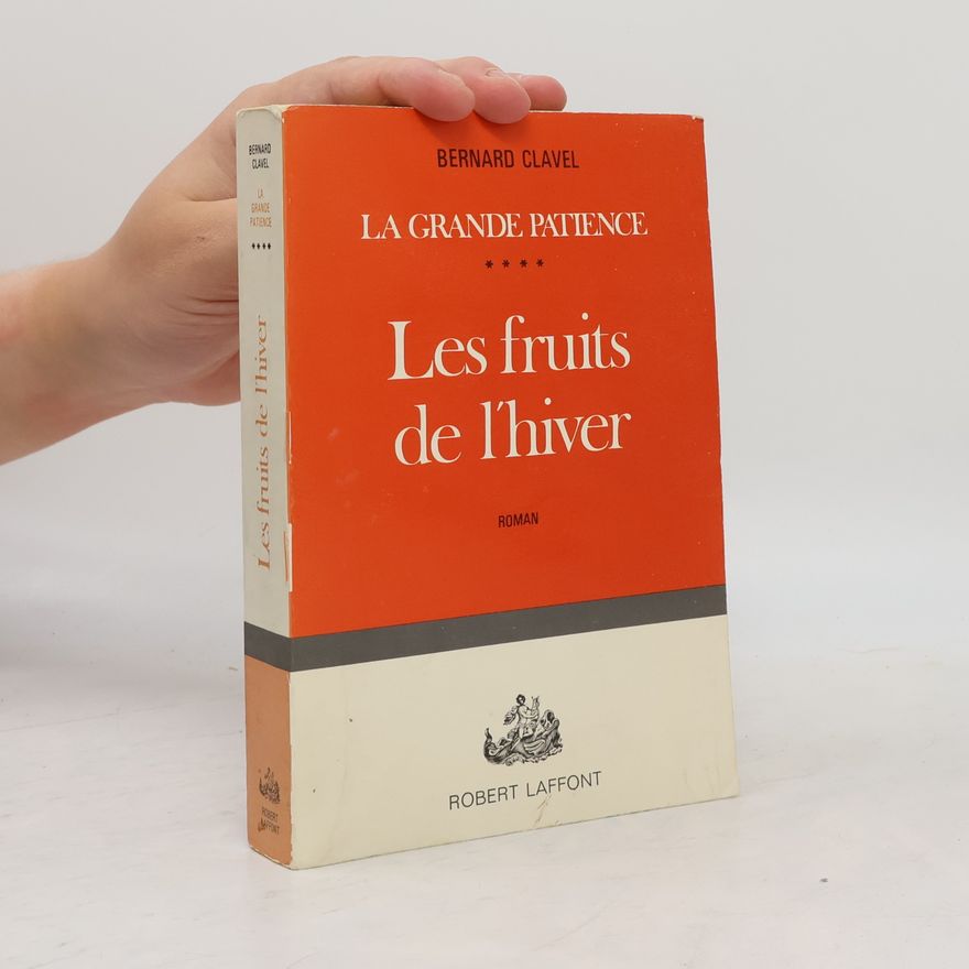 Bernard Clavel Les Fruits de l'hiver