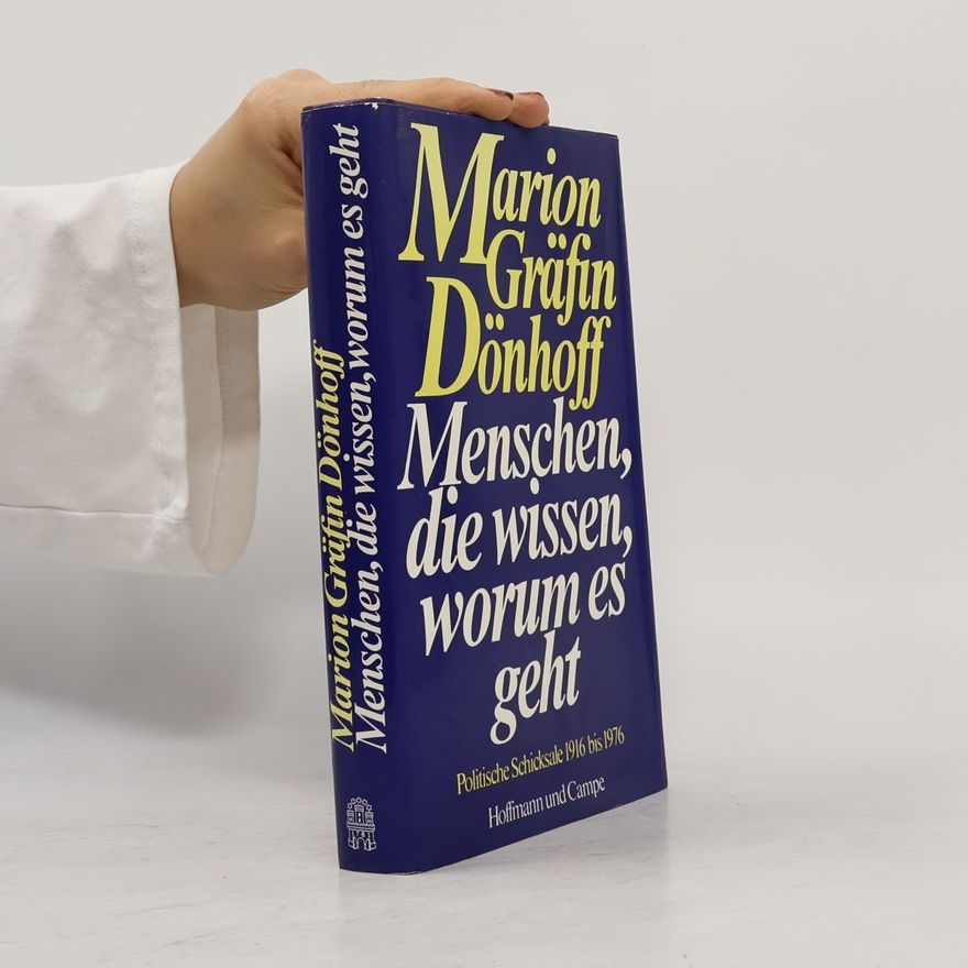 Marion Gräfin Dönhoff Menschen, die wissen, worum es geht